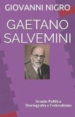 Gaetano Salvemini: Scuola Politica Storiografia e Federalismo