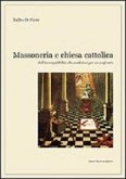 Massoneria e Chiesa cattolica. Dall'incompatibilità alle condizioni per un confronto Massoneria e Chiesa cattolica. Dall'incompatibilità alle condizioni per un confronto