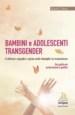 Cover Bambini e adolescenti transgender. Coltivare orgoglio e gioia nelle famiglie in transizione. Una guida per professionisti e genitori