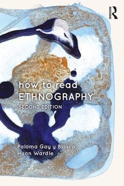 How to Read Ethnography - Gay y Blasco, Paloma (University of St. Andrews, UK); Wardle, Huon (University of St. Andrews, UK)