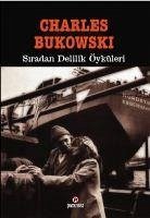 Siradan Delilik Öyküleri - Bukowski, Charles