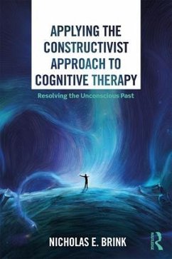 Applying the Constructivist Approach to Cognitive Therapy - Brink, Nicholas E.