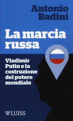 Cover La marcia russa. Vladimir Putin e la costruzione del potere mondiale