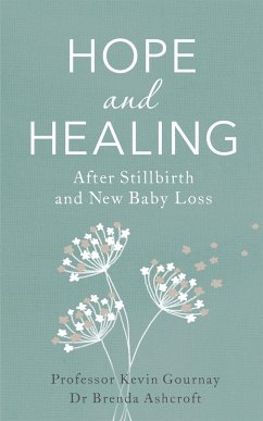 Hope and Healing After Stillbirth And New Baby Loss - Gournay, Professor Kevin; Ashcroft, Brenda