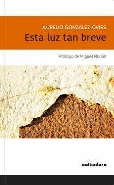 Esta luz tan breve - González Ovies, Aurelio