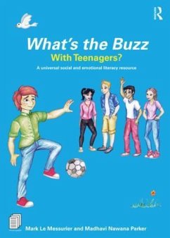 What's the Buzz with Teenagers? - Le Messurier, Mark; Nawana Parker, Madhavi (Behaviour Consultant, Australia)