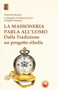 Cover La massoneria parla all'uomo. Dalla Tradizione un progetto ribelle