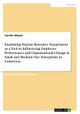 Examining Human Resource Department as a Tool in Influencing Employee Performance and Organisational Change in Small and Medium Size Enterprises in Cameroon