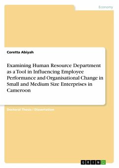 Examining Human Resource Department as a Tool in Influencing Employee Performance and Organisational Change in Small and Medium Size Enterprises in Cameroon - Abiyah, Coretta