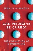 Can Medicine Be Cured? (eBook, ePUB)