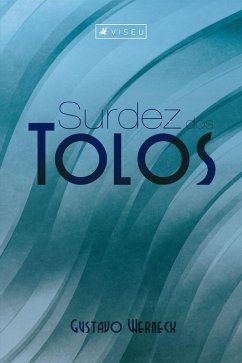 Surdez dos tolos (eBook, ePUB) - Werneck, Gustavo