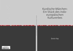 Kurdische Märchen: Ein Stück des indo-europäischen Kulturerbes (eBook, ePUB) - Yas, Emin