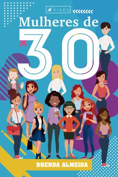 Mulheres de 30 (eBook, ePUB) - Almeida, Brenda