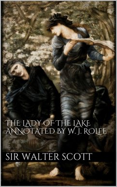 The Lady of the Lake annotated by William J. Rolfe (eBook, ePUB) - Scott, Sir Walter