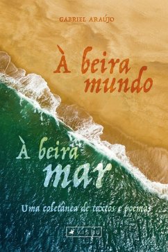 À beira mundo, à beira-mar (eBook, ePUB) - Araújo, Gabriel
