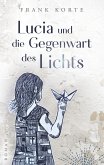 Lucia und die Gegenwart des Lichts (eBook, ePUB)