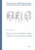 Wege zu einer neuen Phänomenologie: Landgrebe, Fink und Patocka im Dialog (eBook, PDF)