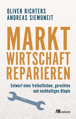 Marktwirtschaft reparieren (eBook, PDF) - Richters, Oliver; Siemoneit, Andreas