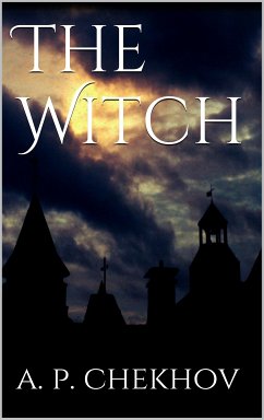 The Witch (eBook, ePUB) - Chekhov, Anton Pavlovich
