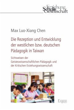 Die Rezeption und Entwicklung der westlichen bzw. deutschen Pädagogik in Taiwan (eBook, PDF) - Chen, Max Luo-Xiang