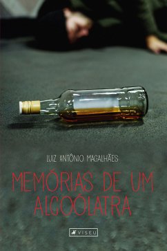 Memórias de um alcoólatra (eBook, ePUB) - Magalhães, Luiz Antônio