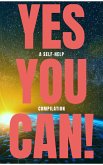 Yes You Can! - 50 Classic Self-Help Books That Will Guide You and Change Your Life (eBook, ePUB)