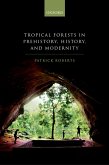Tropical Forests in Prehistory, History, and Modernity (eBook, PDF)
