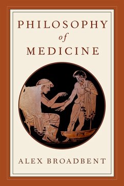 Philosophy of Medicine (eBook, ePUB) - Broadbent, Alex