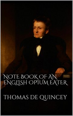 Note Book of an English Opium-Eater (eBook, ePUB) - De Quincey, Thomas