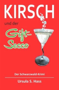 Kirsch und der Gift-Secco - Hass, Ursula S.