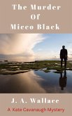 The Murder of Micco Black (Kate Cavanaugh Mystery, #2) (eBook, ePUB)