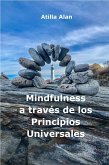 Mindfulness a través de los Principios Universales (eBook, ePUB)