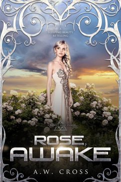 Cover Rose, Awake: A Futuristic Romance Retelling of Sleeping Beauty (Short Story) (eBook, ePUB)