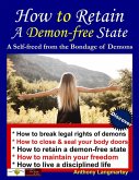 How to Retain A Demon-free State: A Self-freed from the Bondage of Demons (eBook, ePUB)