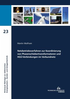 Netzbetriebsverfahren zur Koordinierung von Phasenschiebertransformatoren und HGÜ-Verbindungen im Verbundnetz - Wolfram, Martin