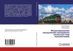 Modelirowanie nagruzheniq materiala kolesnyh par lokomotiwow - Fajzibaew, Sherzod;Gluschenko, Alexej;Samborskaq, Nelli
