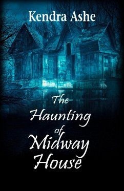 The Haunting of Midway House (eBook, ePUB) - Ashe, Kendra
