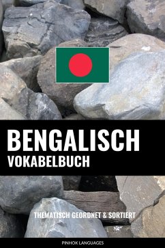 Bengalisch Vokabelbuch: Thematisch Gruppiert & Sortiert (eBook, ePUB) - Languages, Pinhok