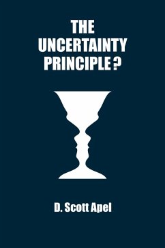 The Uncertainty Principle? (eBook, ePUB) - Apel, D. Scott