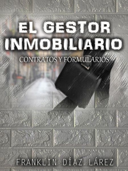 El Gestor Inmobiliario: Contratos y formularios (eBook, ePUB)