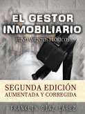 El Gestor Inmobiliario: Fundamentos Teoricos. Segunda edicion aumentada y corregida. (eBook, ePUB)