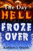 Day Hell Froze Over (eBook, ePUB)