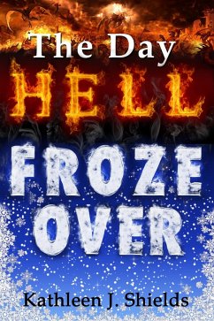 Day Hell Froze Over (eBook, ePUB) - Shields, Kathleen J.