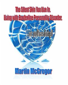 Silent Skin You Live In. Living with Borderline Personality Disorder. (eBook, ePUB) - McGregor, Martin