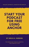 Start Your Podcast for Free Using Anchor (eBook, ePUB)