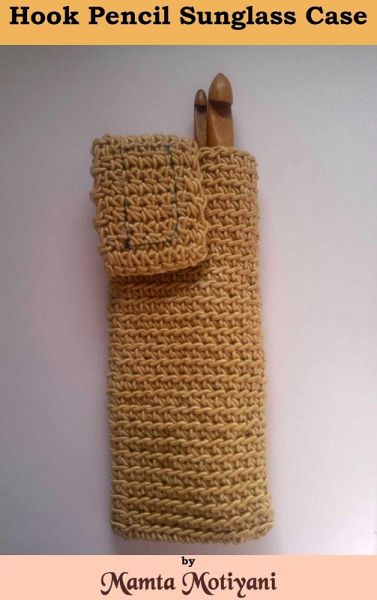 Hook Pencil Sunglasses Case Crochet Pattern (eBook, ePUB)