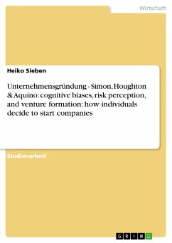 Unternehmensgründung - Simon, Houghton & Aquino: cognitive biases, risk perception, and venture formation: how individuals decide to start companies (eBook, ePUB)