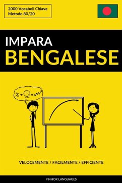 Impara il Bengalese: Velocemente / Facilmente / Efficiente: 2000 Vocaboli Chiave (eBook, ePUB) - Languages, Pinhok