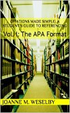Citations Made Simple: A Student's Guide to Easy Referencing, Vol I: The APA Format (eBook, ePUB)