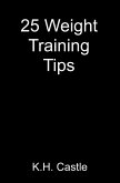 25 Weight Training Tips (eBook, ePUB)